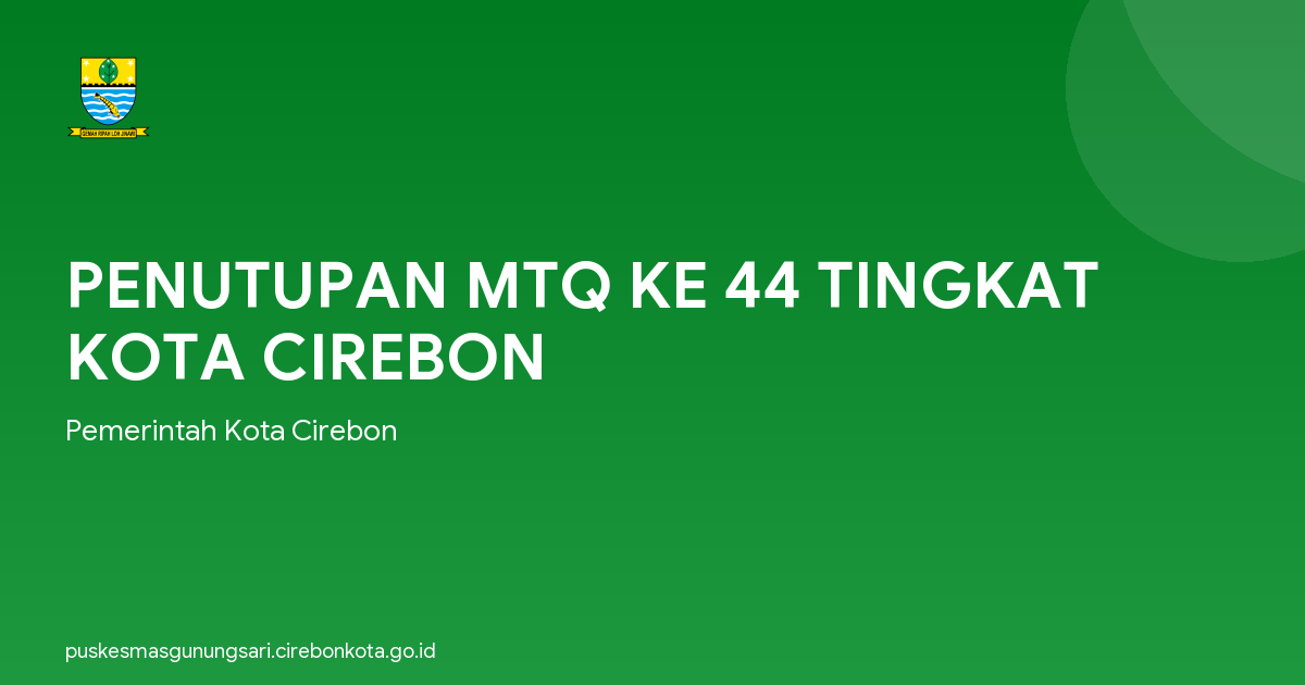 PENUTUPAN MTQ KE 44 TINGKAT KOTA CIREBON