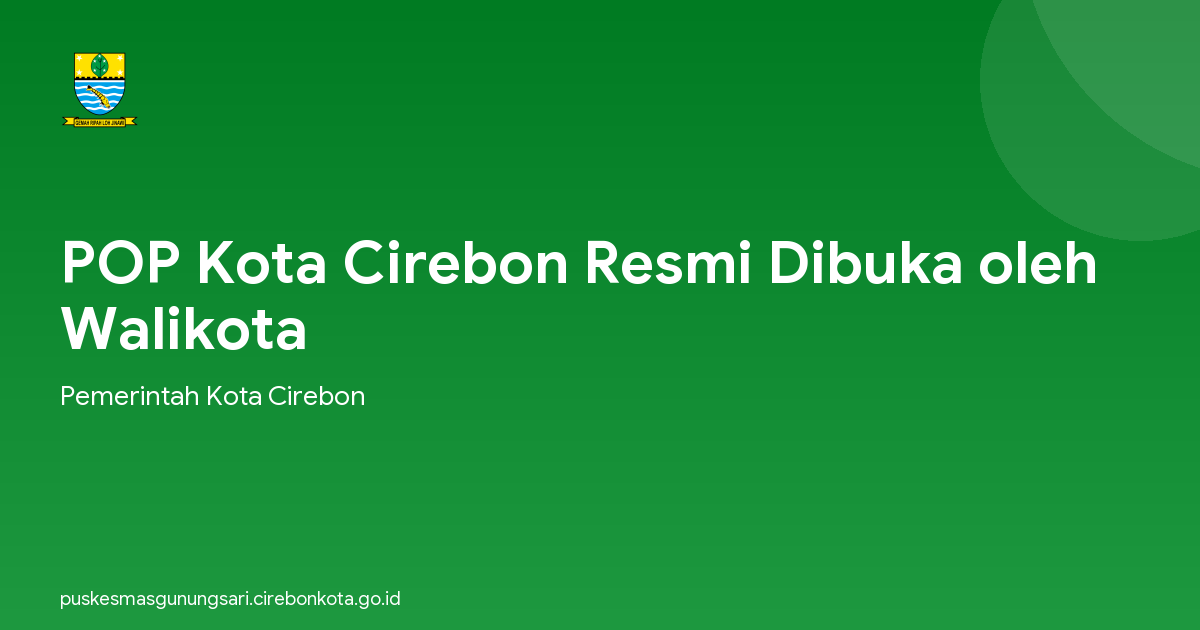 POP Kota Cirebon Resmi Dibuka oleh Walikota
