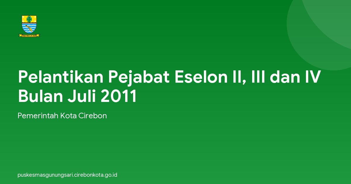 Pelantikan Pejabat Eselon II, III dan IV Bulan Juli 2011