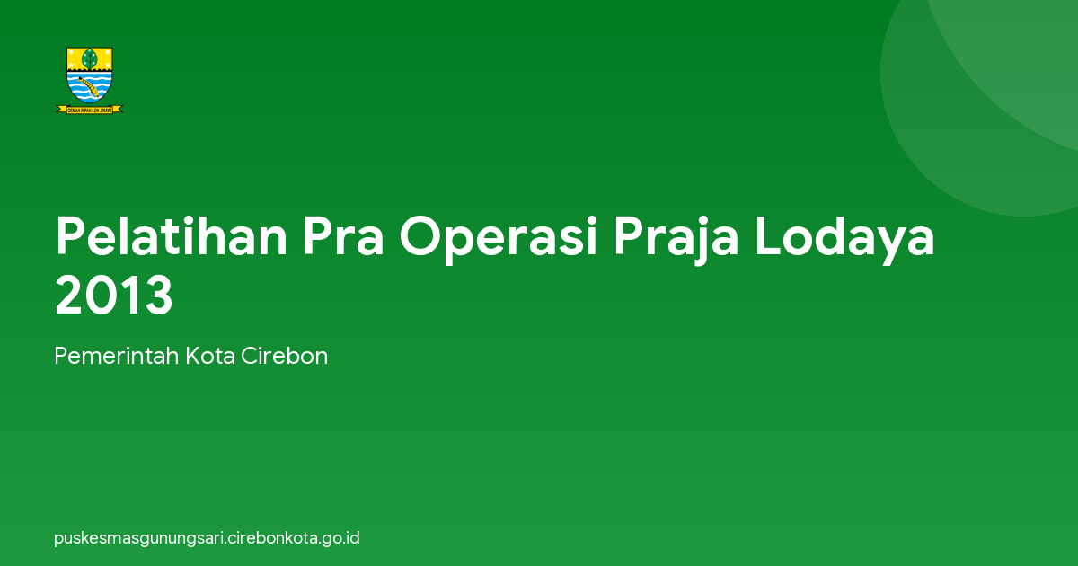 Pelatihan Pra Operasi Praja Lodaya 2013