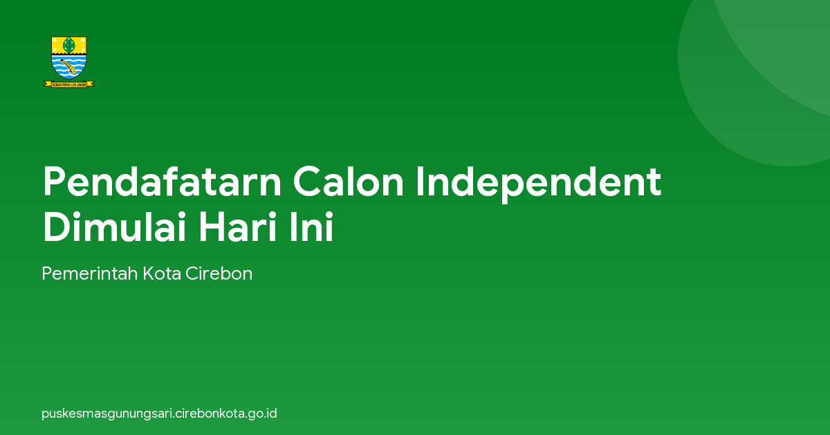 Pendafatarn Calon Independent Dimulai Hari Ini