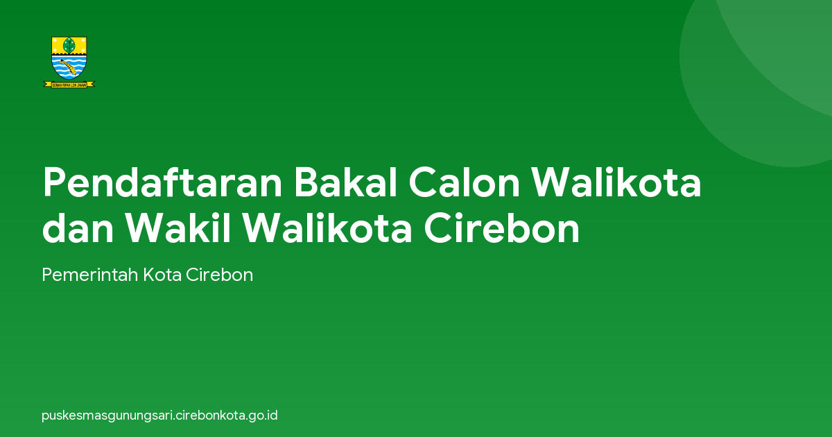 Pendaftaran Bakal Calon Walikota dan Wakil Walikota Cirebon