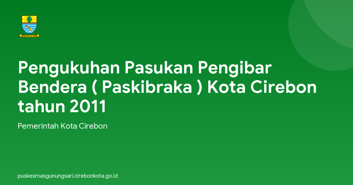 Pengukuhan Pasukan Pengibar Bendera ( Paskibraka ) Kota Cirebon tahun 2011