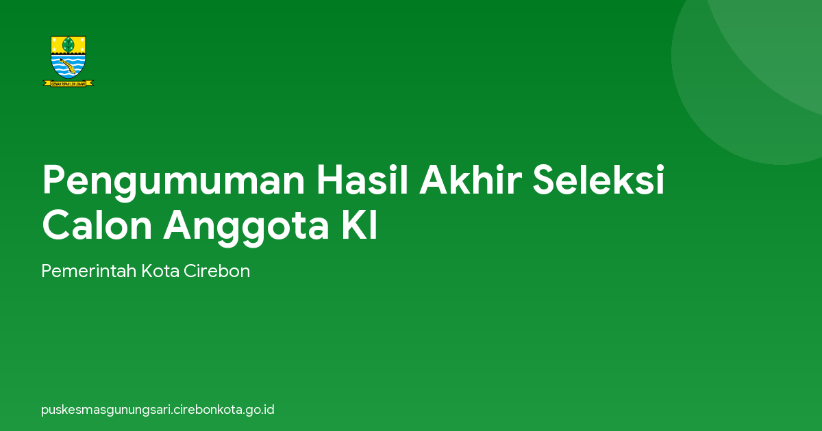 Pengumuman Hasil Akhir Seleksi Calon Anggota KI