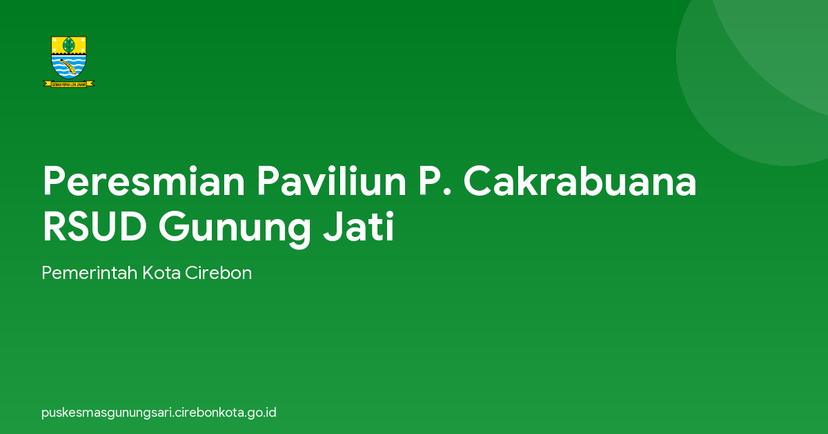 Peresmian Paviliun P. Cakrabuana RSUD Gunung Jati