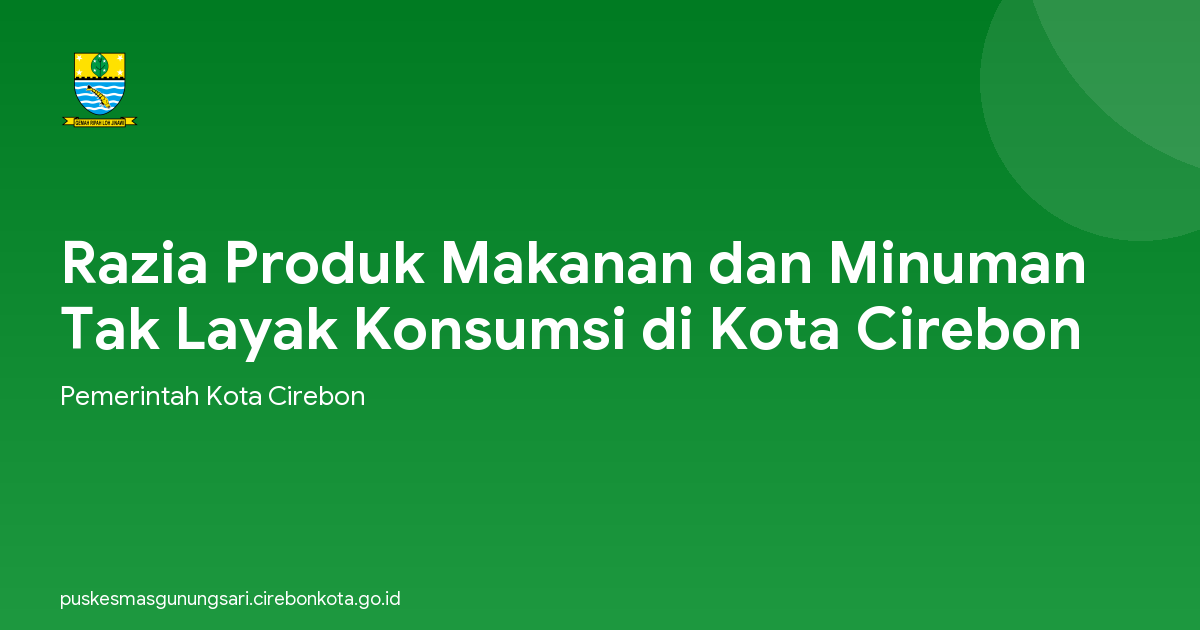 Razia Produk Makanan dan Minuman Tak Layak Konsumsi di Kota Cirebon
