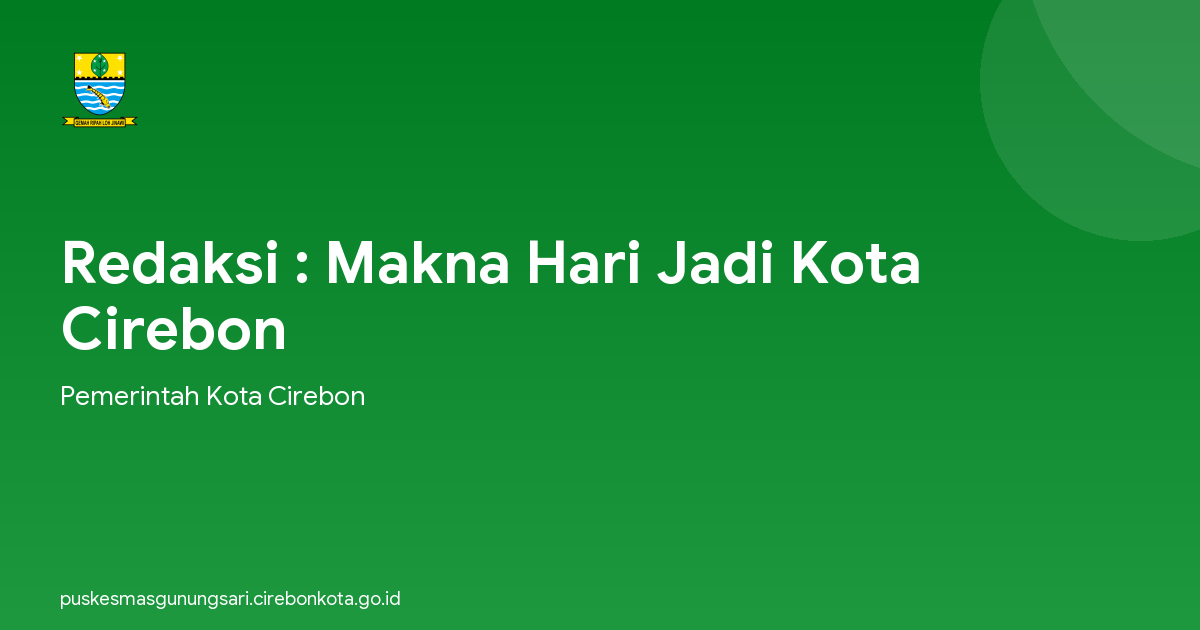 Redaksi : Makna Hari Jadi Kota Cirebon