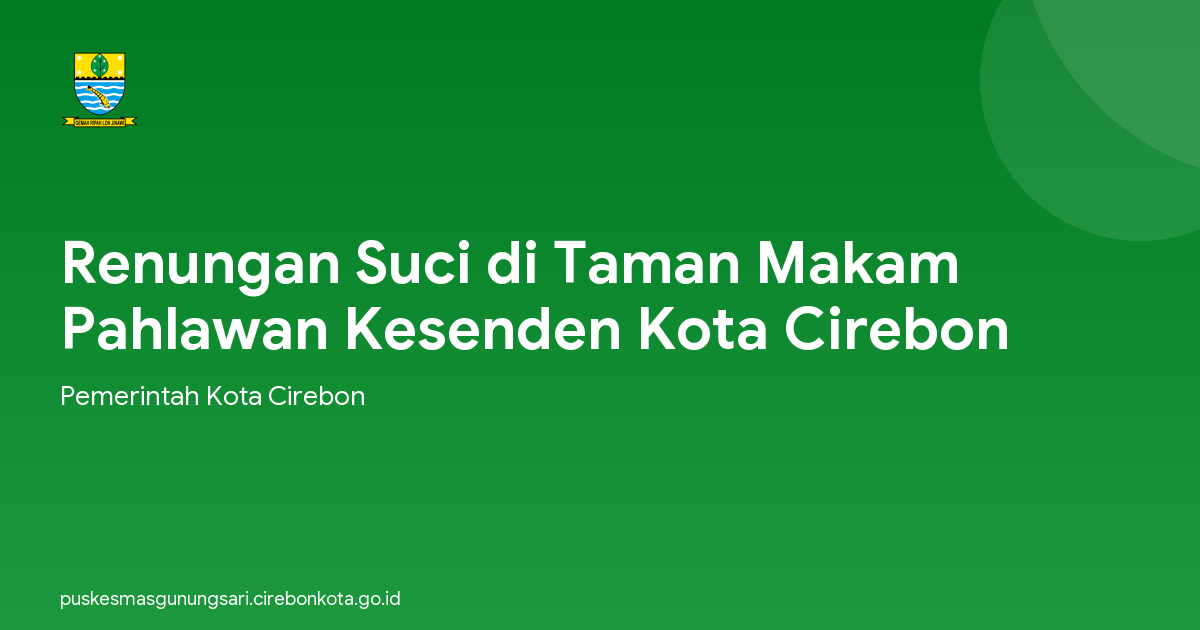 Renungan Suci di Taman Makam Pahlawan Kesenden Kota Cirebon