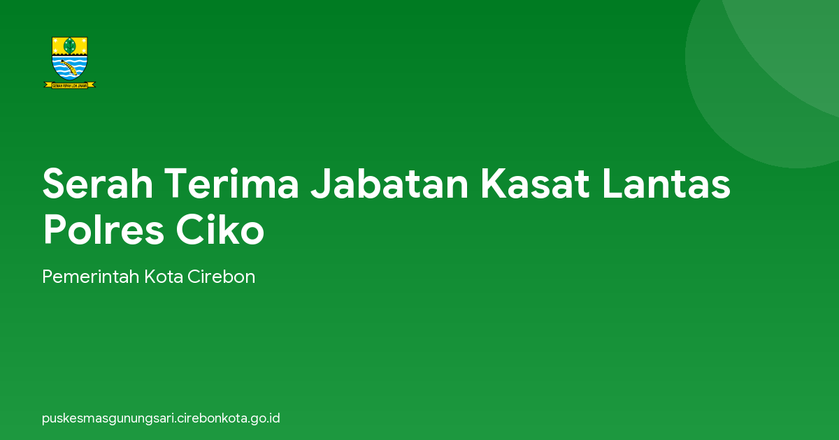 Serah Terima Jabatan Kasat Lantas Polres Ciko