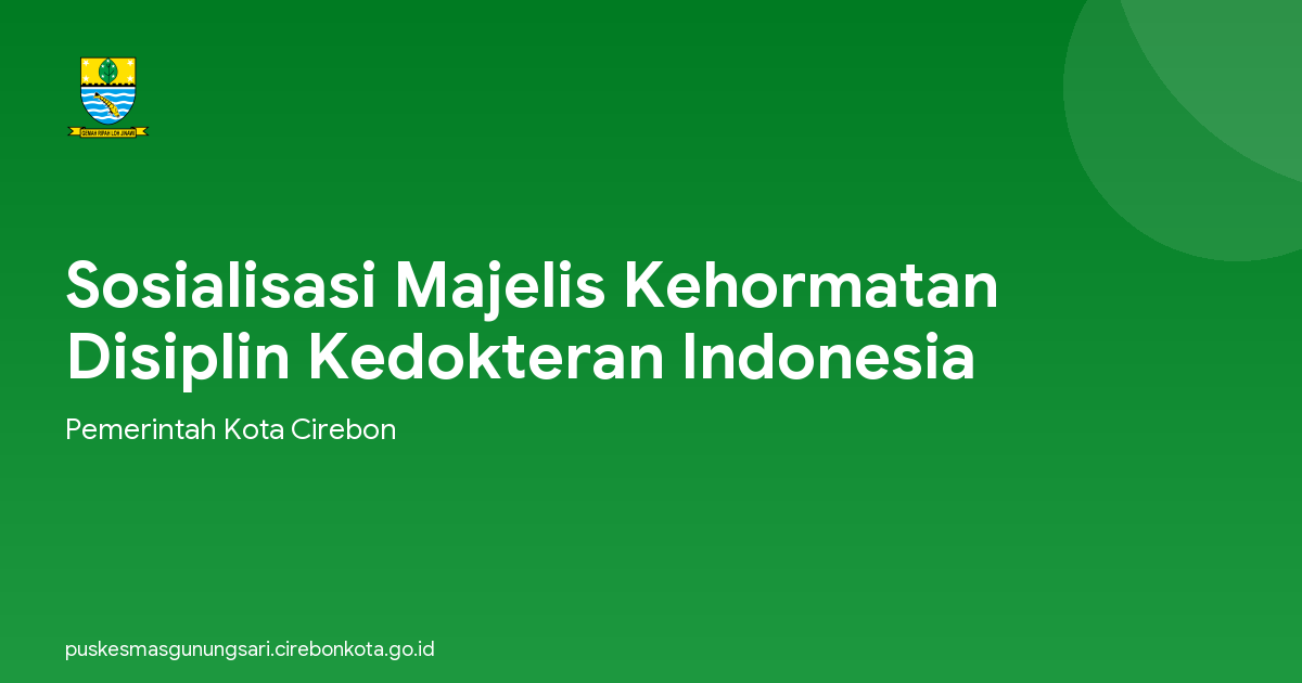 Sosialisasi Majelis Kehormatan Disiplin Kedokteran Indonesia