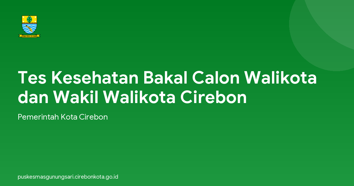 Tes Kesehatan Bakal Calon Walikota dan Wakil Walikota Cirebon