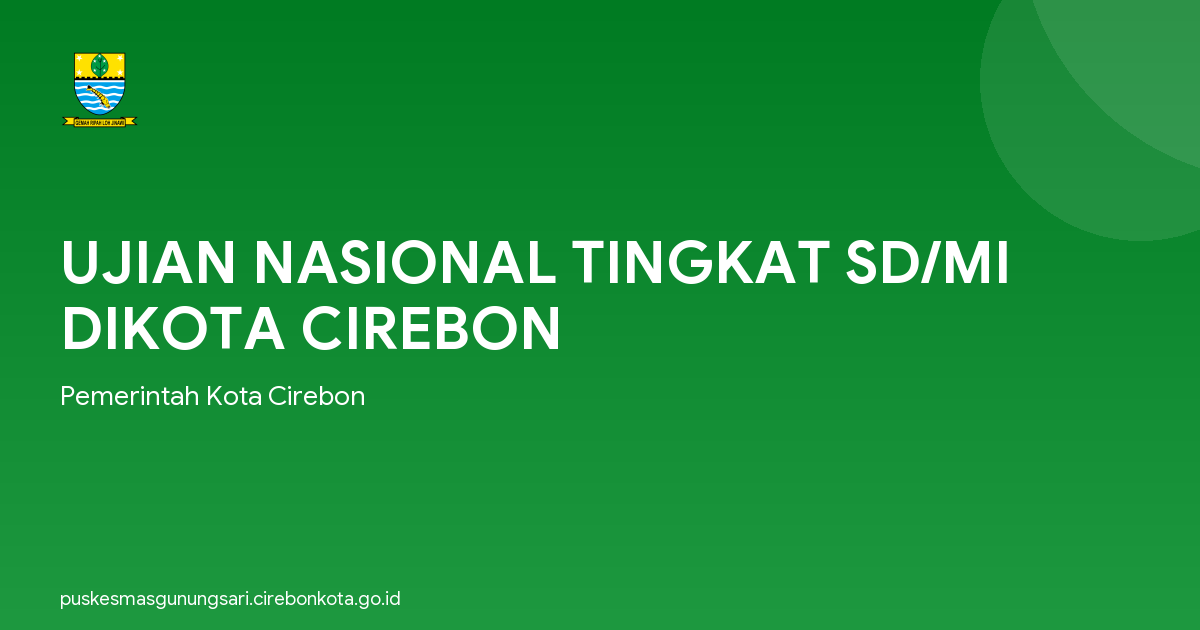 UJIAN NASIONAL TINGKAT SD/MI DIKOTA CIREBON
