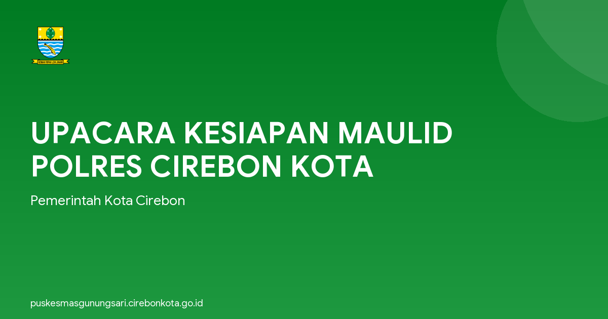 UPACARA KESIAPAN MAULID POLRES CIREBON KOTA