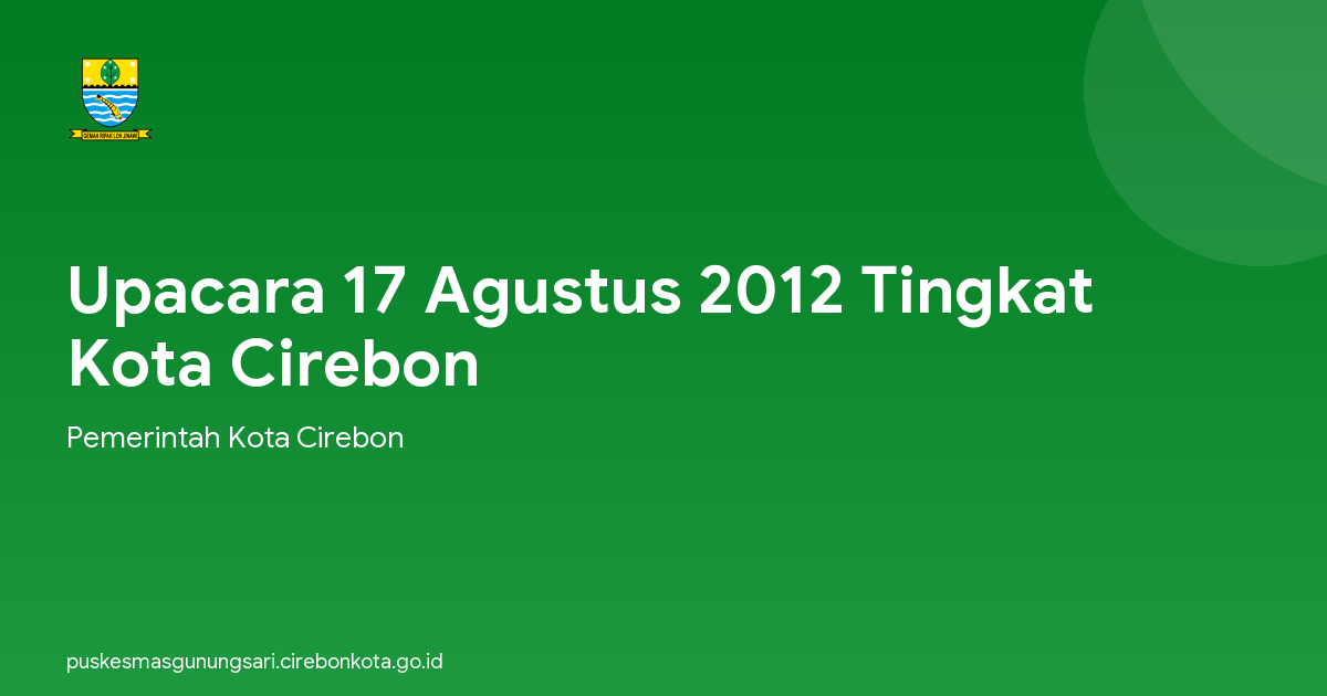 Upacara 17 Agustus 2012 Tingkat Kota Cirebon