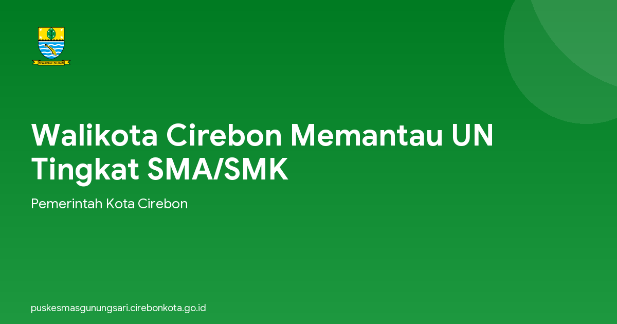 Walikota Cirebon Memantau UN Tingkat SMA/SMK