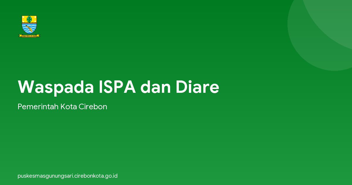 Waspada ISPA dan Diare